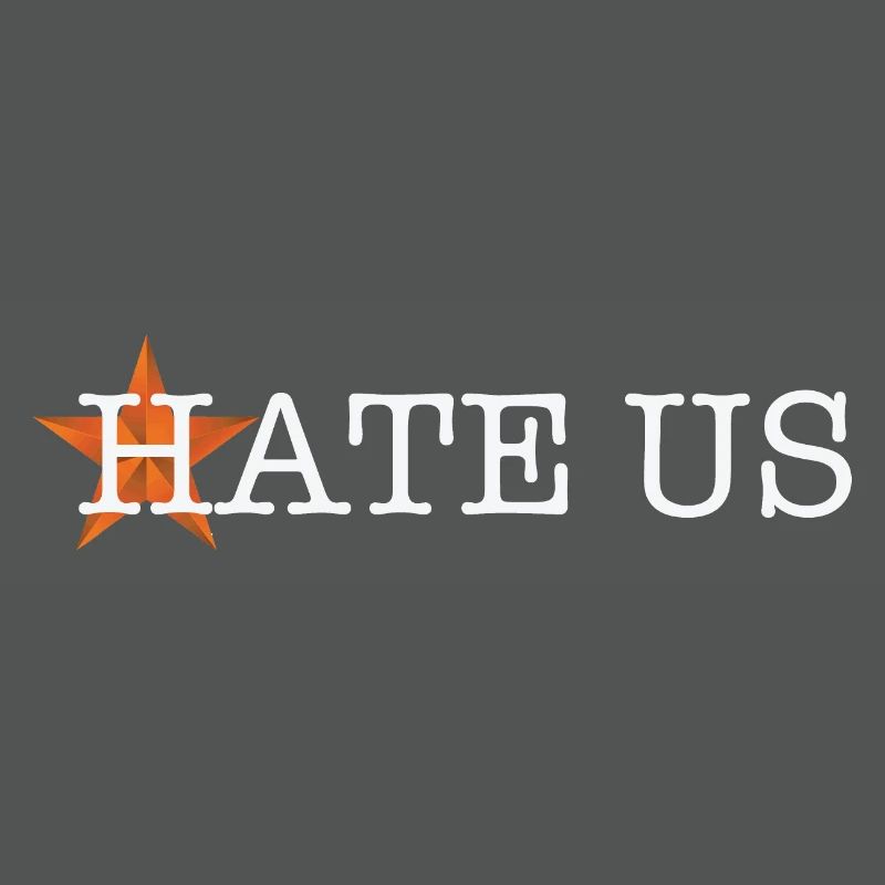 hate us