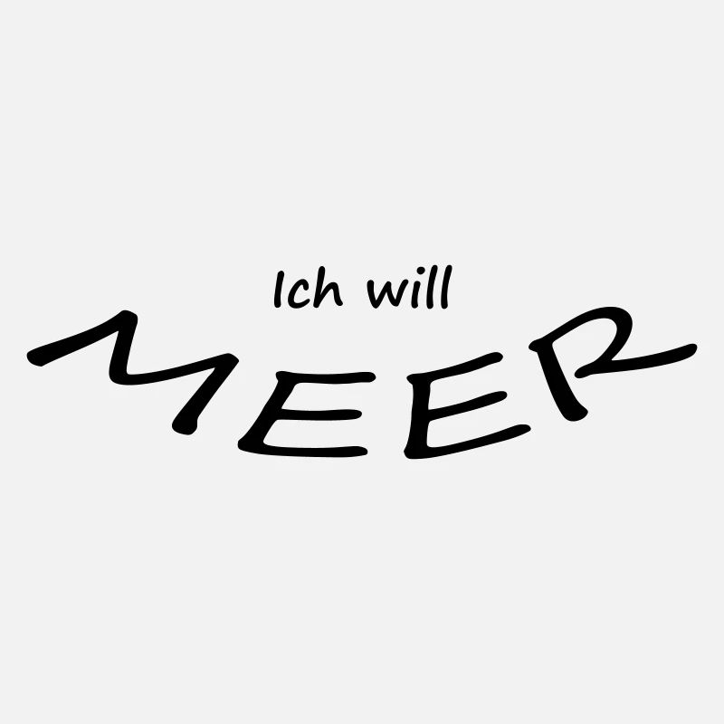 ICH WILL MEER