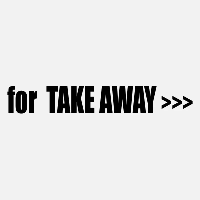 for TAKE AWAY