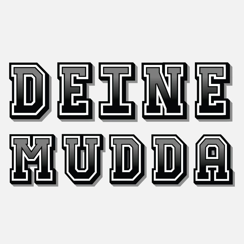 Deine Mudda