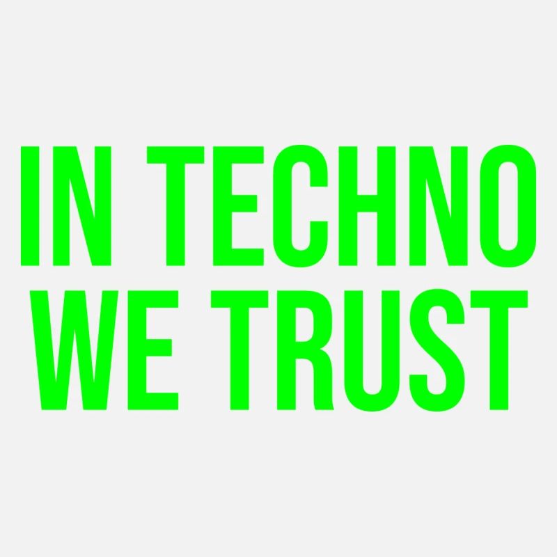 Auf Techno vertrauen wir