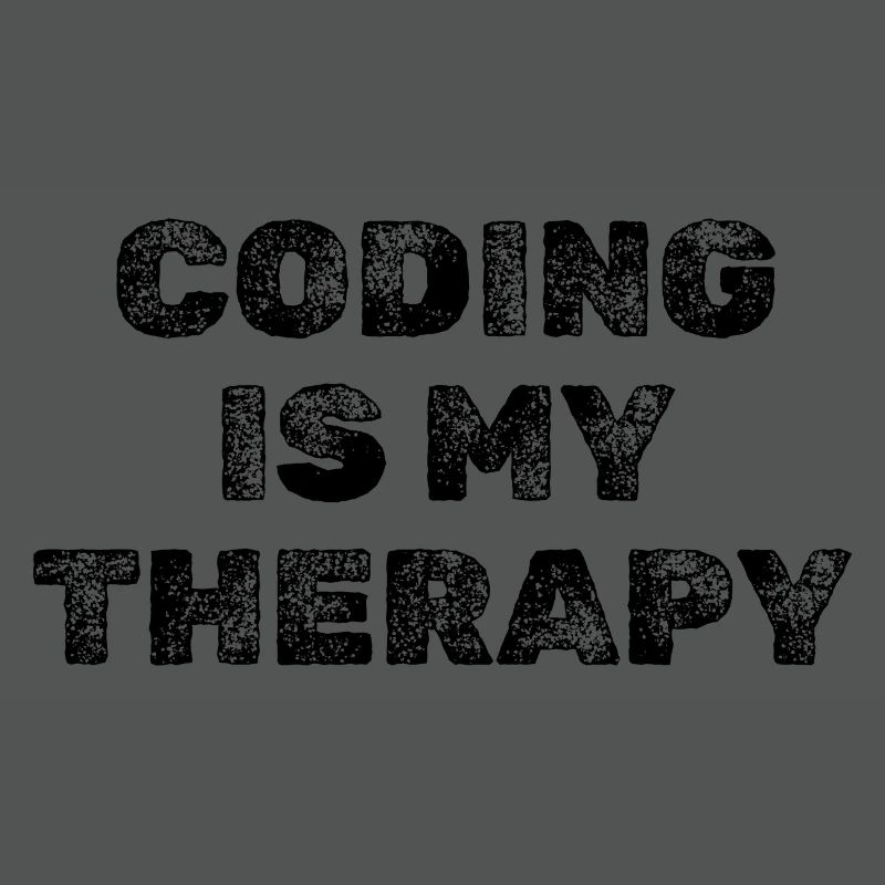 Coding Is My Therapy Developer Saying
