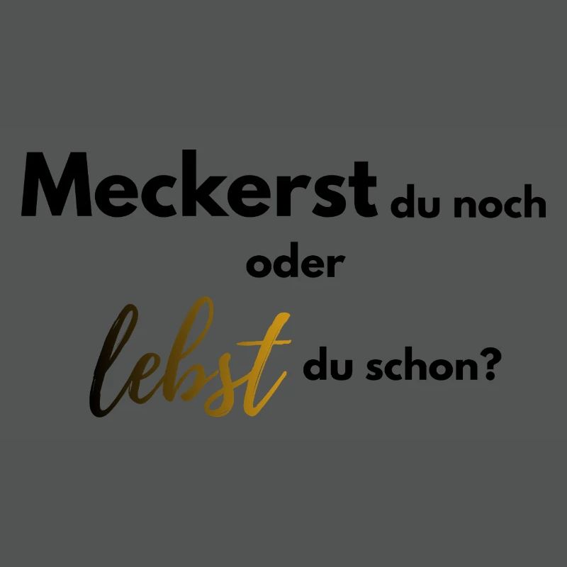 Meckerst du noch oder lebst du schon farbig