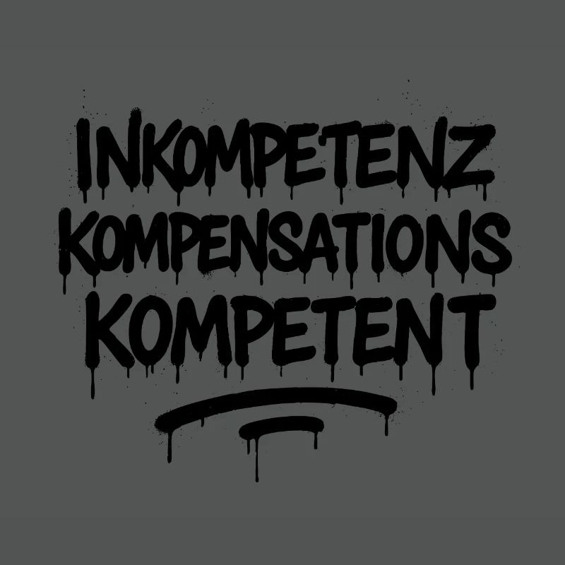 Inkompetenz Kompensations Kompetenz – Büro Spruch