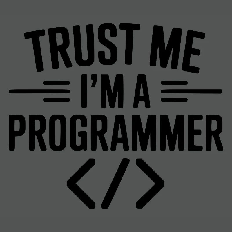 Trust Me I'm a Programmer