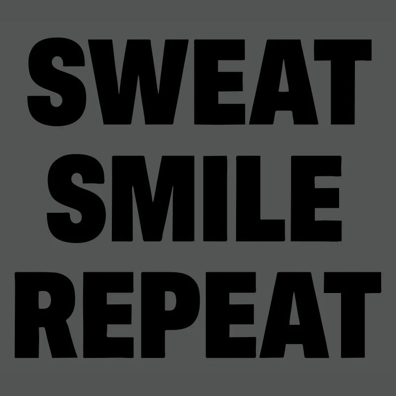 Sweat Smile Repeat