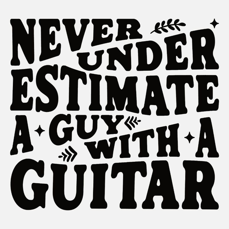 Never underestimate a guy with a guitar schwarz
