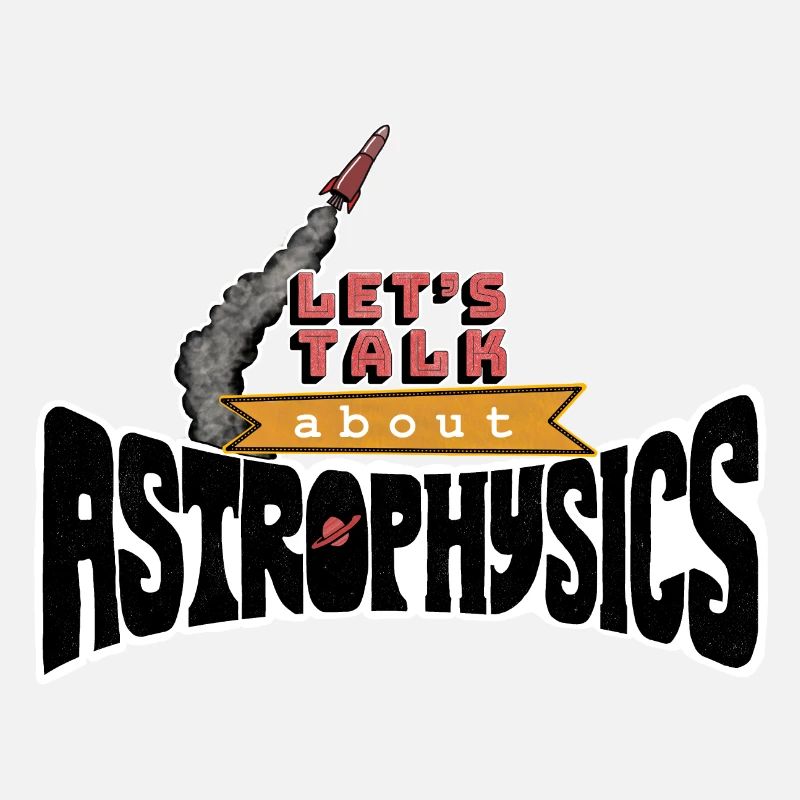 Let's Talk About Astrophysics