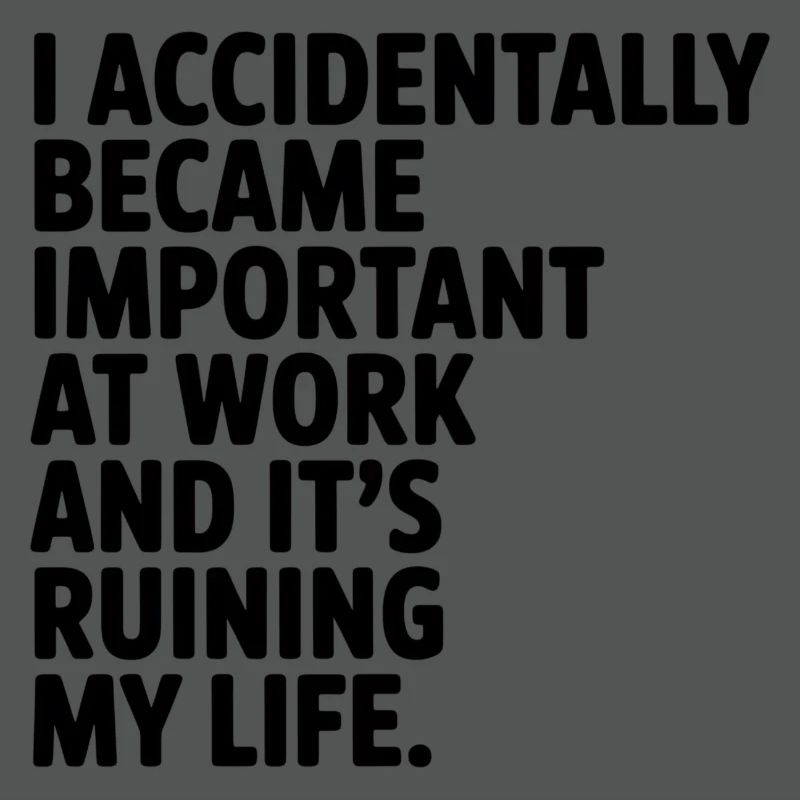 Accidentally Important At Work