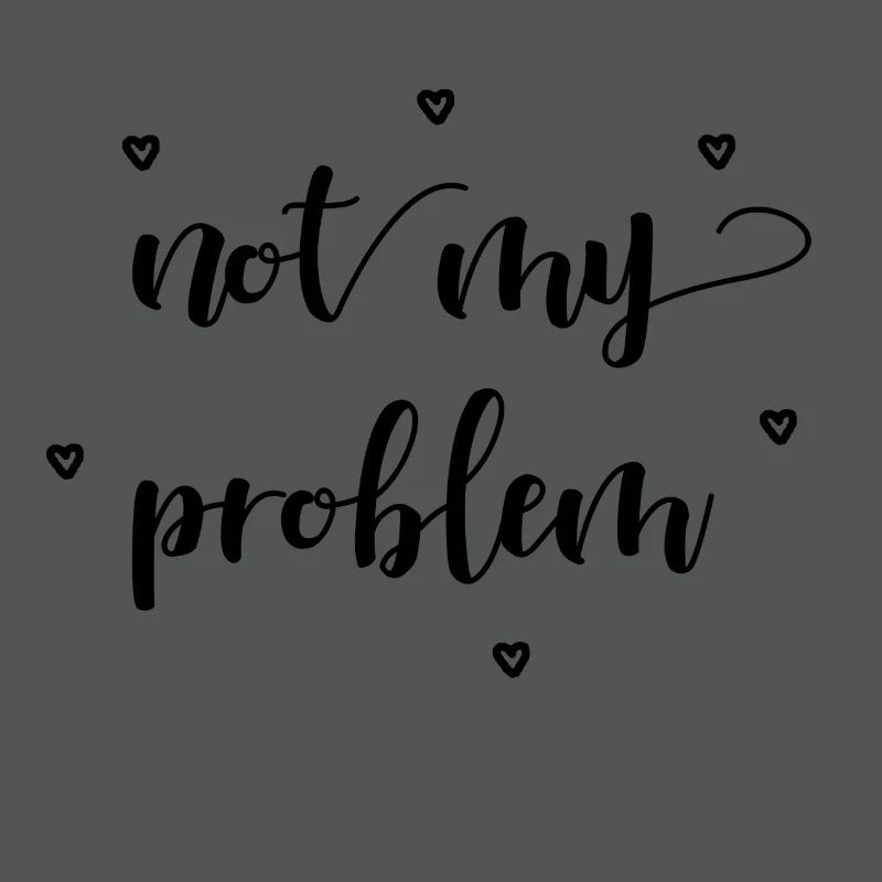 not my problem Geschenkidee