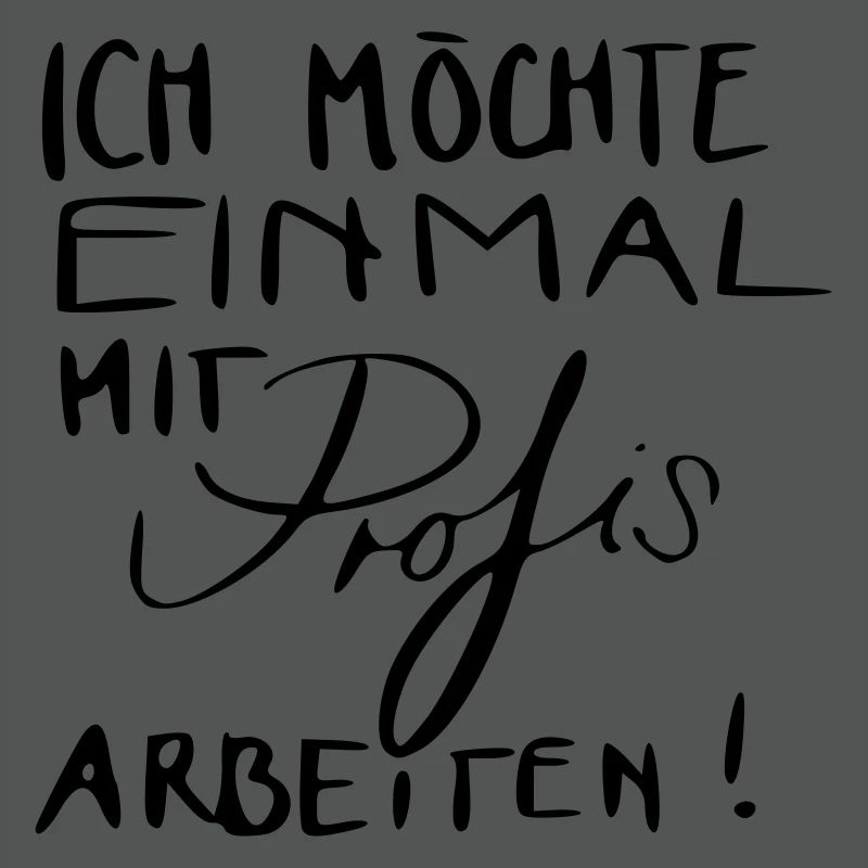 Ich möchte einmal mit Profis arbeiten!