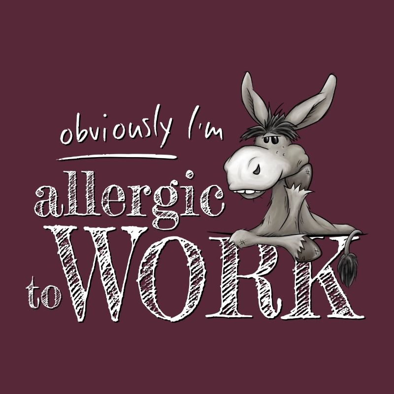 Allergic to work Grumpy donkey mule