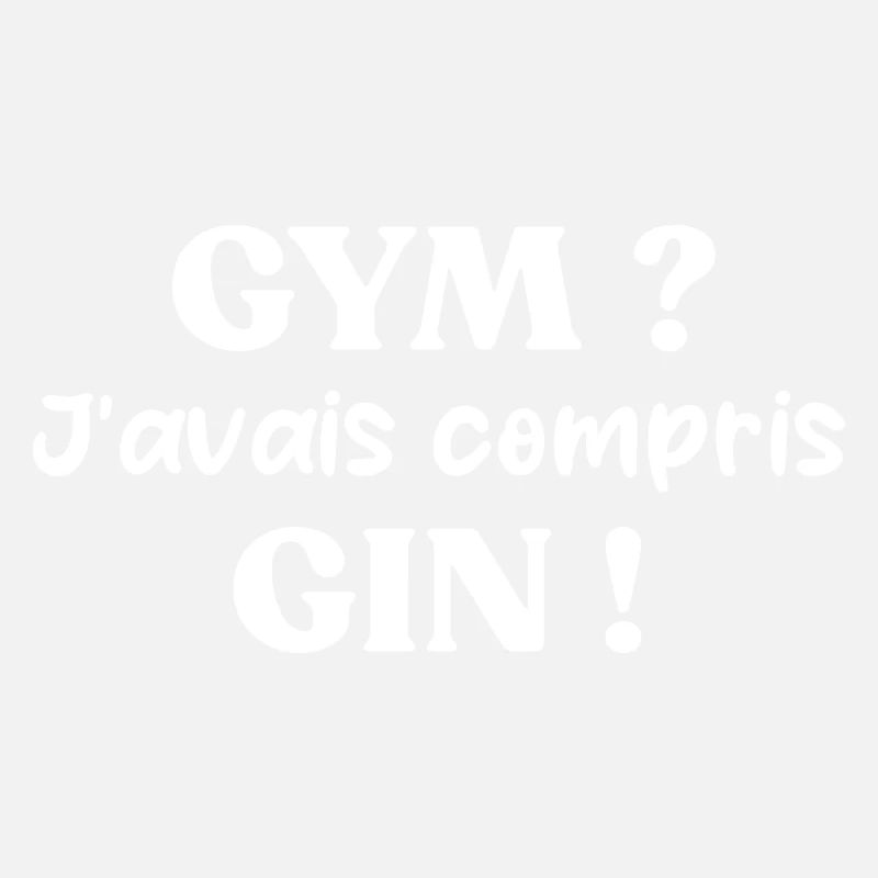 Gym ? j'avais compris gin t-shirt apéro