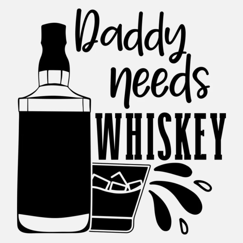 Daddy Needs a Drink Funny Saying