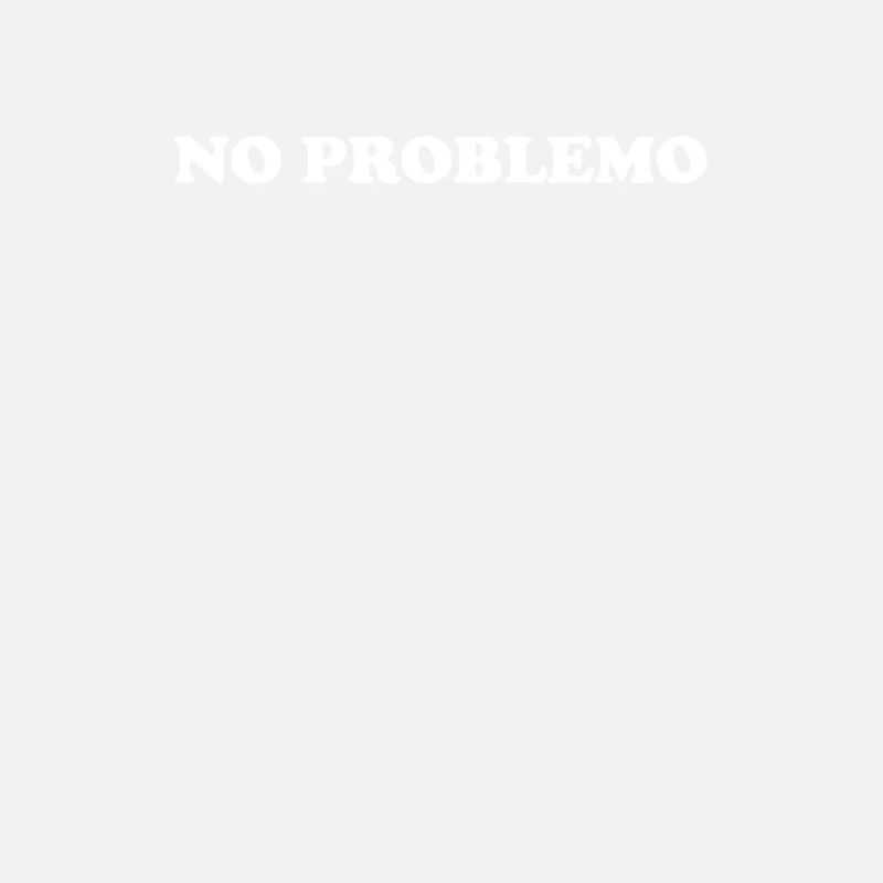 PAS DE PROBLÈME Pas de problème