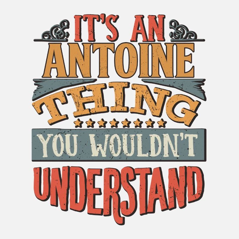 C’est une chose Antoine que vous ne comprendriez pas -