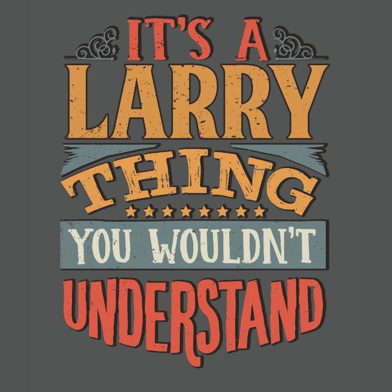 C’est une chose de Larry que vous ne comprendriez pas - Larry