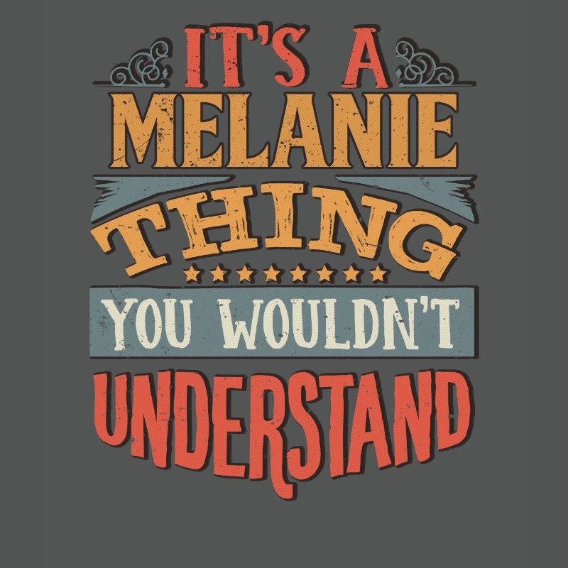 C’est une chose mélanie que vous ne comprendriez pas -