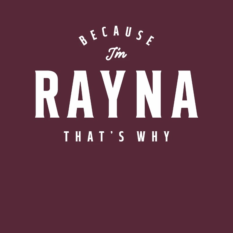 Weil ich Rayna bin, deshalb personalisierter Name