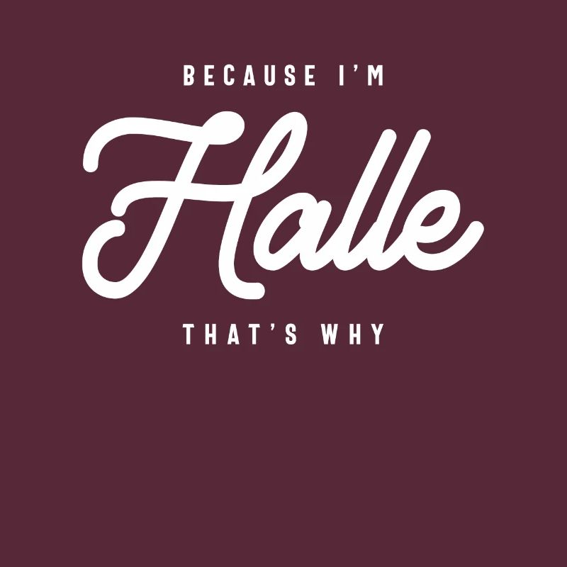 Because I'm Halle That's Why Personalized Name