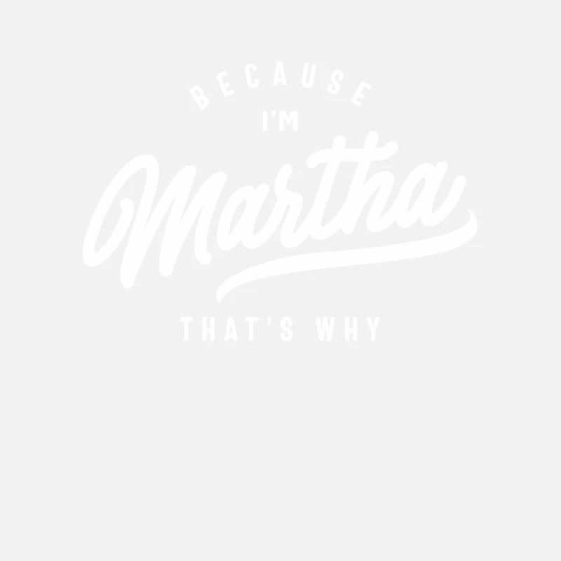 Weil ich Martha bin, deshalb personalisierter Name