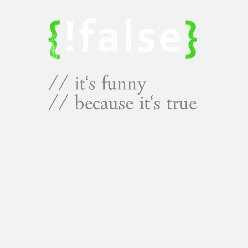 !False Funny Coding Programmer Computer Developer