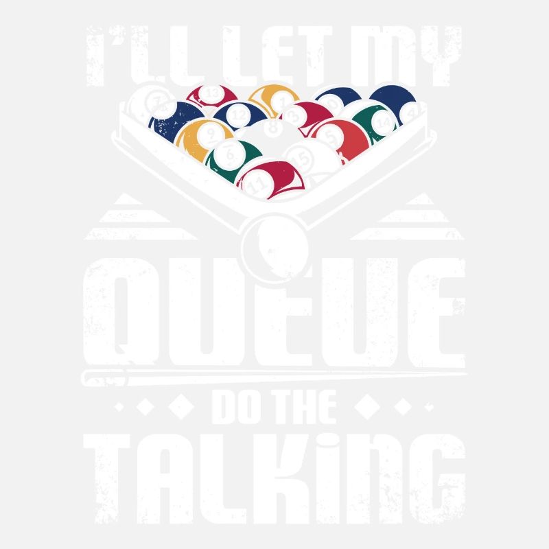 I'll let my billard queue the talking
