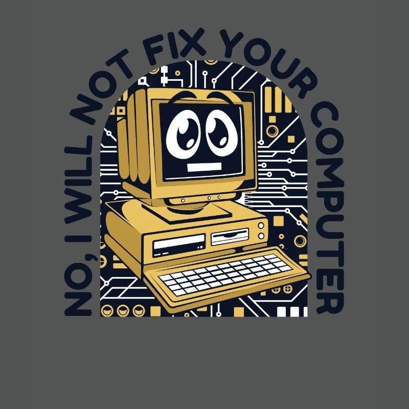 I Will Not Fix Your Computer IT-Betrieb Admin