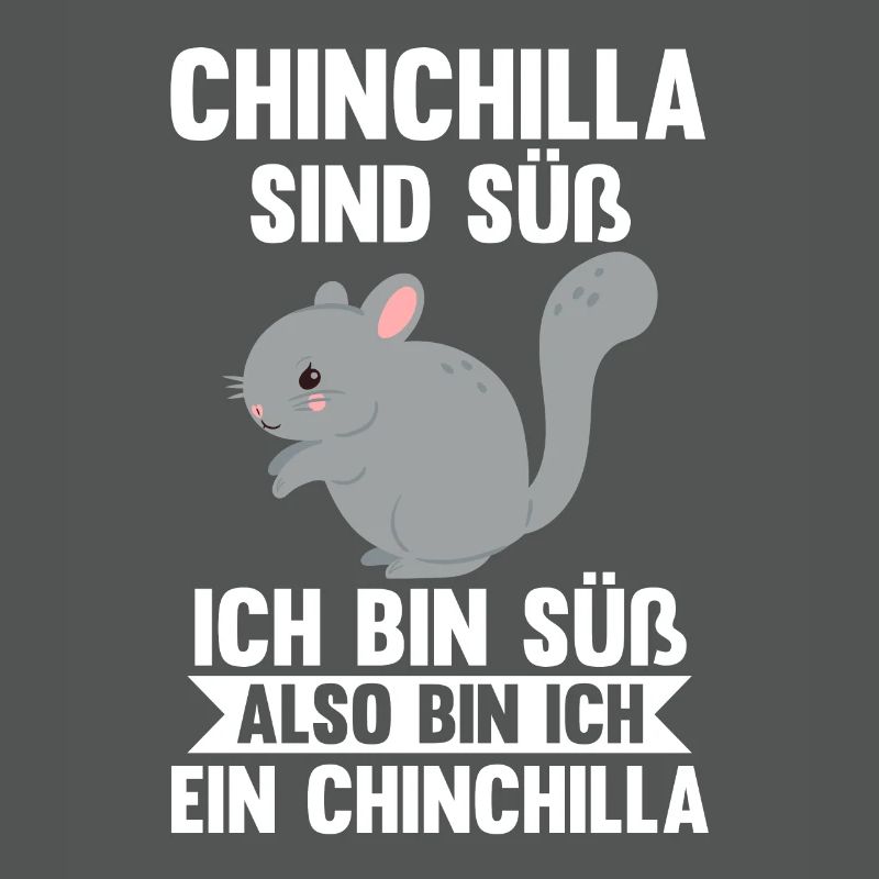 Chinchilla sind süß ich bin süß also bin ich ein C