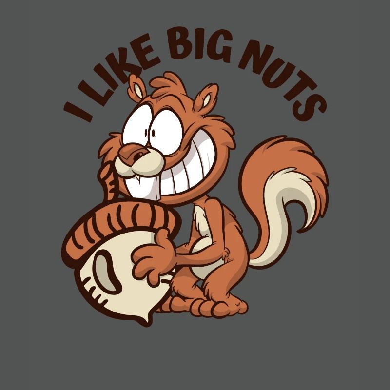 I Like Big Nuts Grauhörnchen Squirrel Eichhörnchen