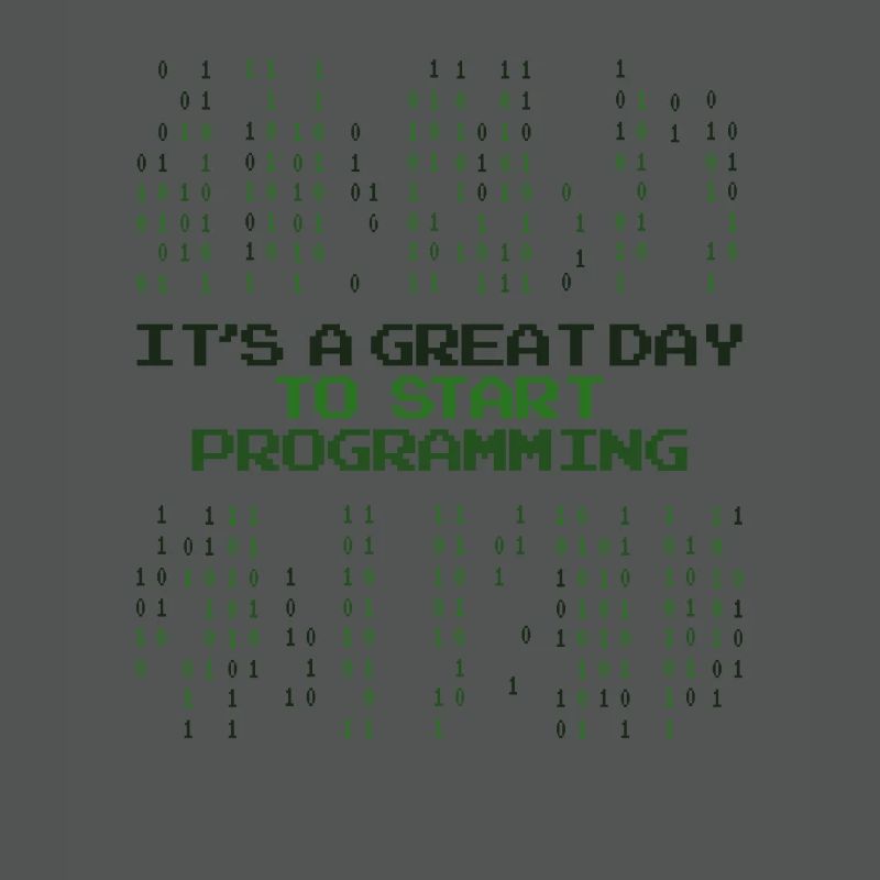 Great Day To Start Programming Developer Coder