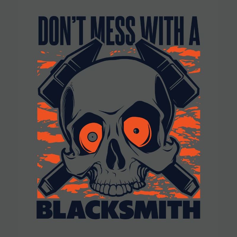 Don't Mess With A Blacksmith Hobby Legend Forging