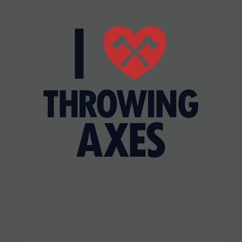 I Love Throwing Axes Axe Throwing Competition Axe