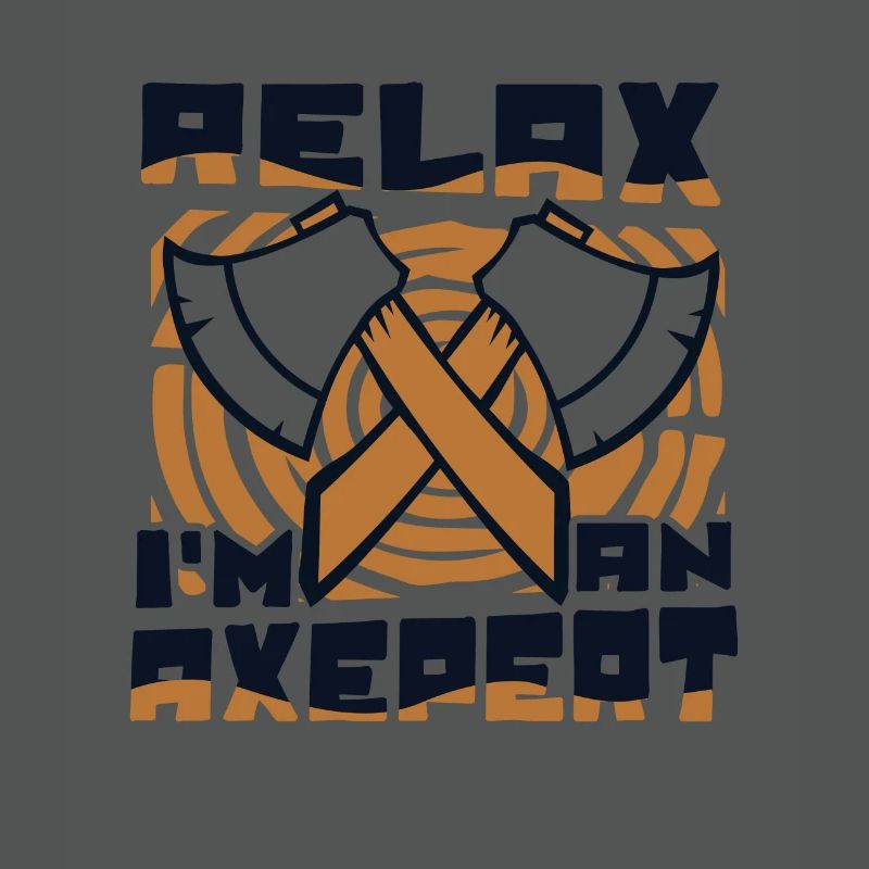 Relax I'm An Axepert Axe Throwing Competition Axe