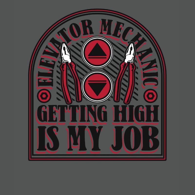 Elevator Mechanic Getting High Is My Job Elevator