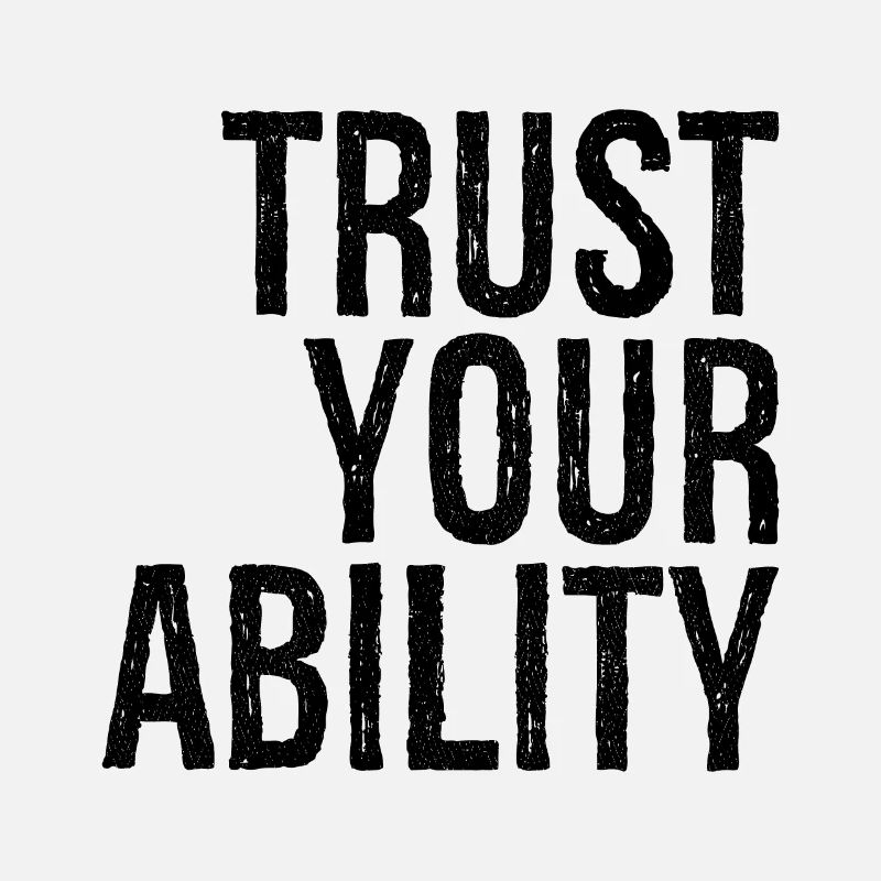 trust your ability