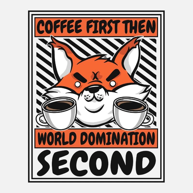 Coffee First Then World Domination Second Red Fox