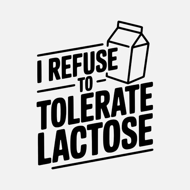 Je refuse de tolérer le lactose