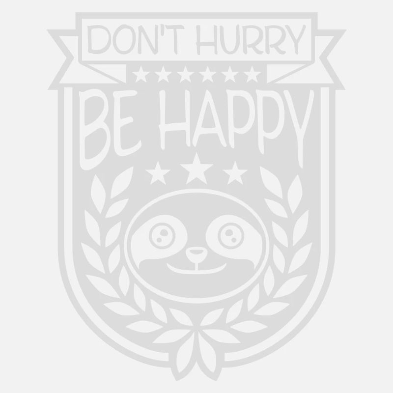 Don't hurry be happy