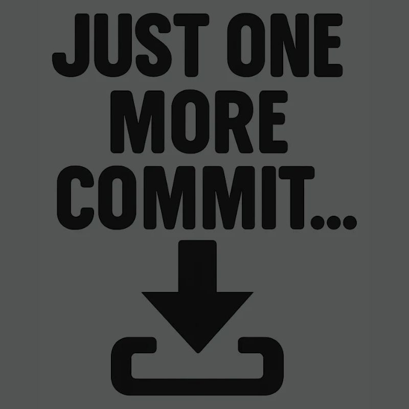 Just One More Commit - T-shirt de programmeur drôle