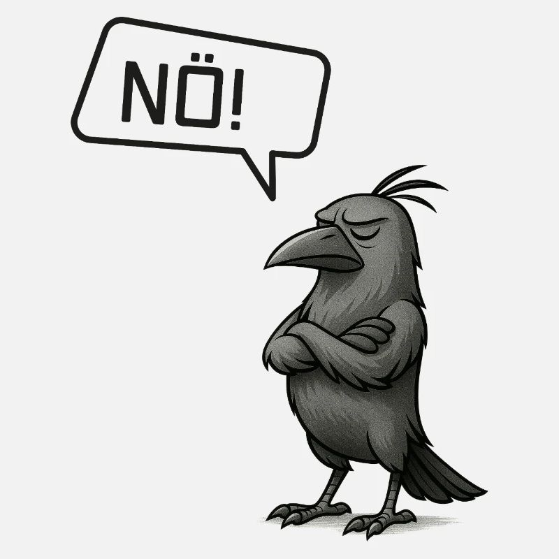 Nö! Krähe – Stures Tier Statement Design