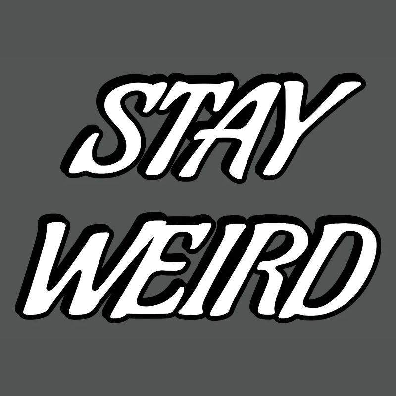 Stay Weird Bold Script