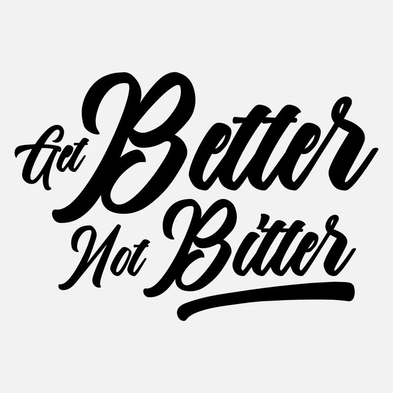 Get Better Not Bitter - Resilience Mindset
