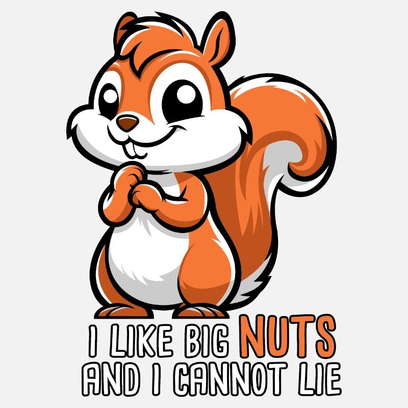 I Like Big Nuts and I Cannot Lie