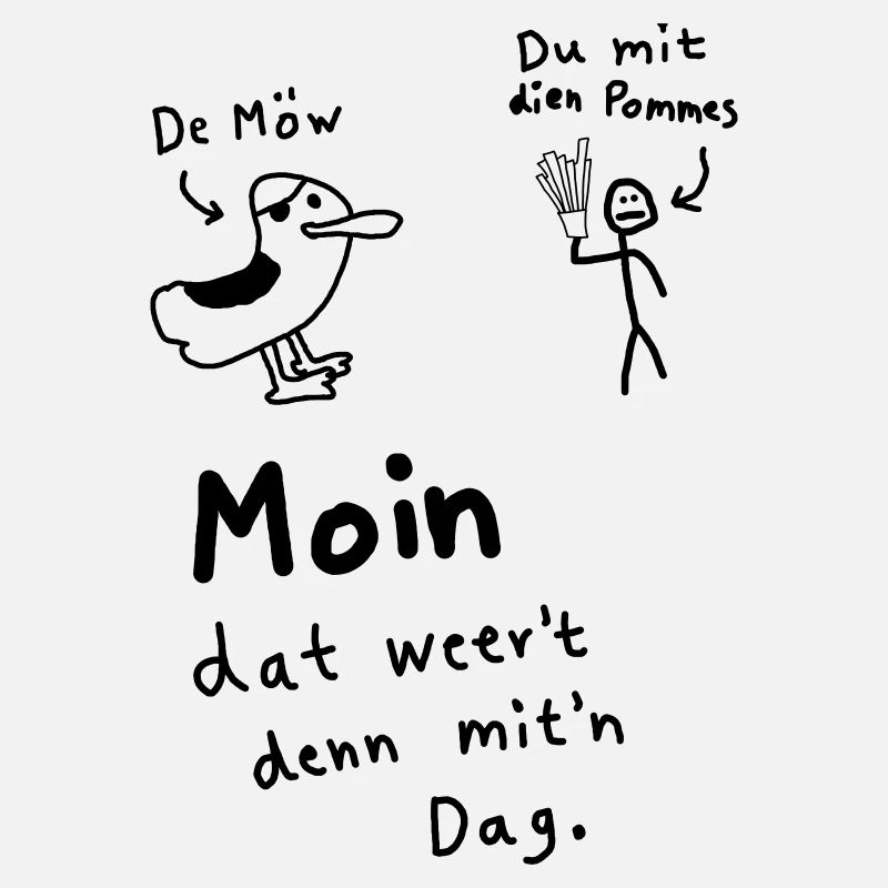 Pommes Deev Möw – Lustiger Plattdeutsch Spruch Möw