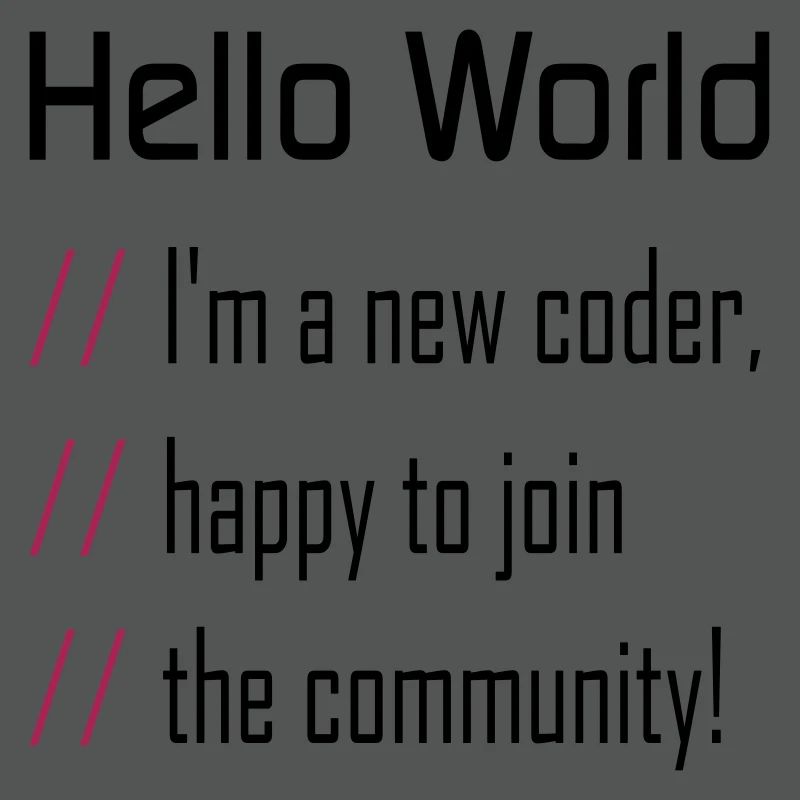Hello World, 'my new coder