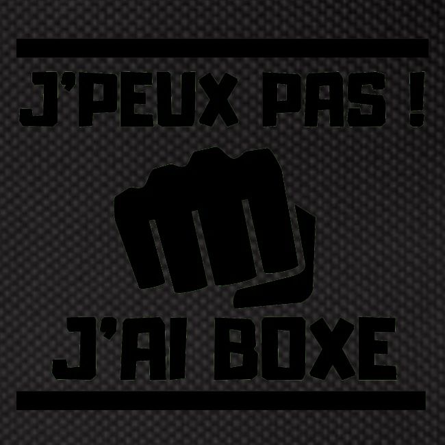 J PEUX PAS J AI BOXE