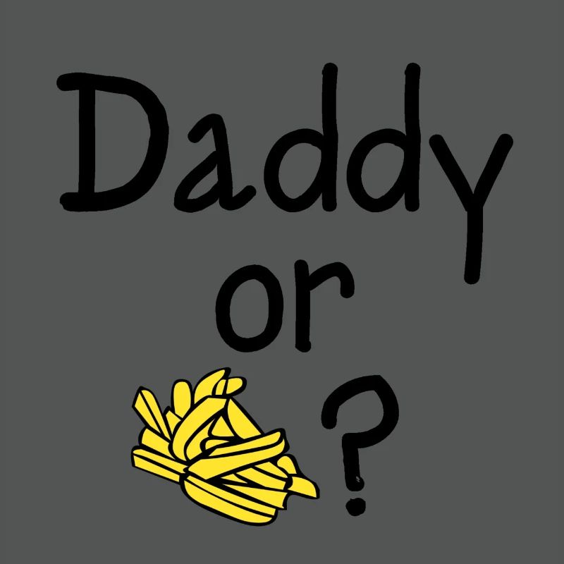 Daddy oder Chips?