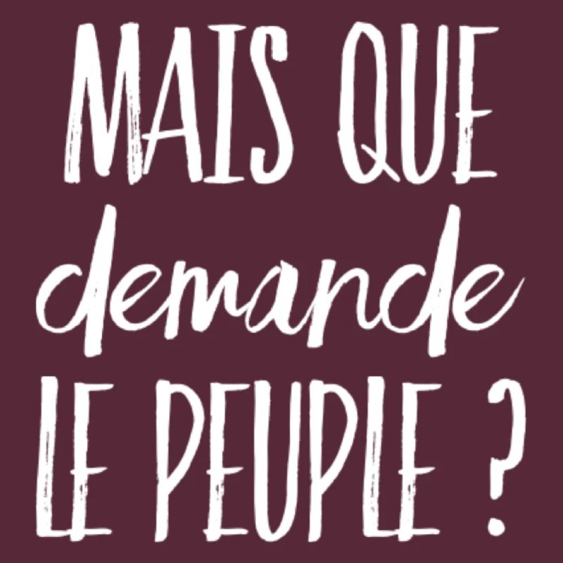 Mais que demande le peuple ? (message)