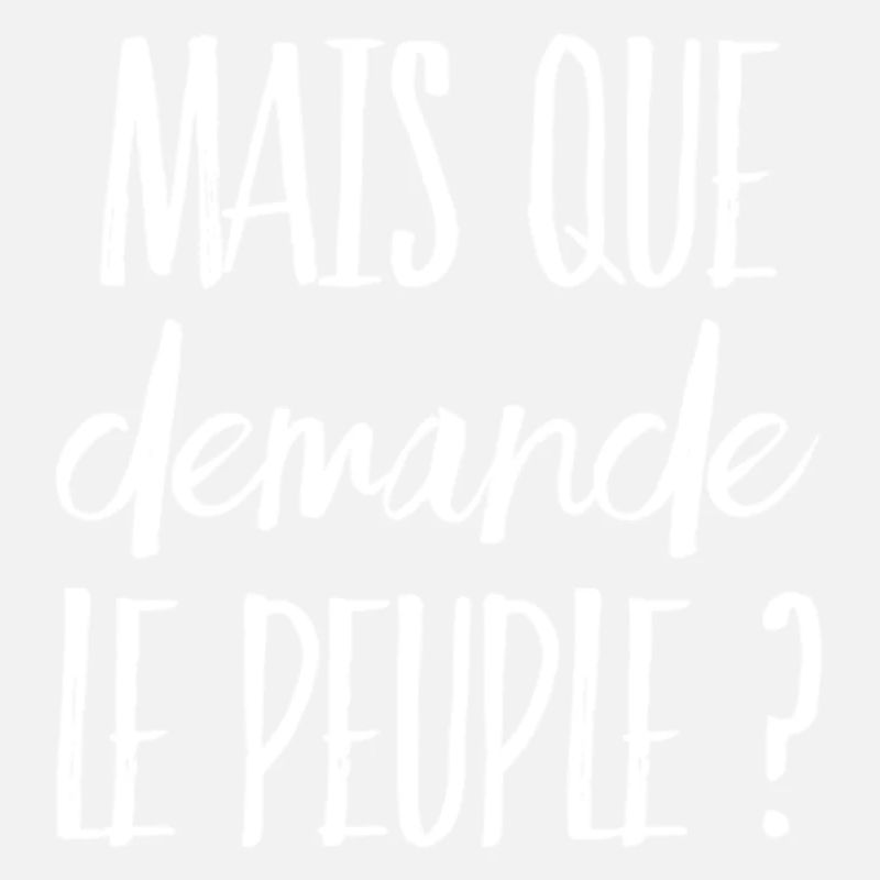 Mais que demande le peuple ? (message)